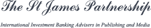 The St James Partnership Investment Banking Advisers in Publishing and Communications